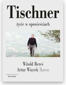 TISCHNER ŻYCIE W OPOWIEŚCIACH