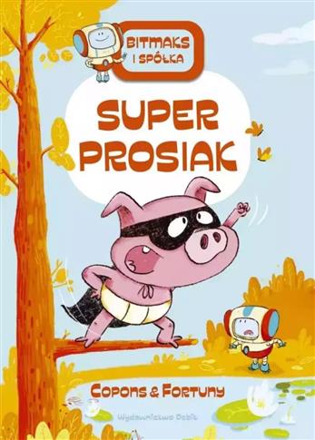 Bitmaks i spółka. Superprosiak