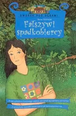 Dworek pod dębami. Fałszywi spadkobiercy.