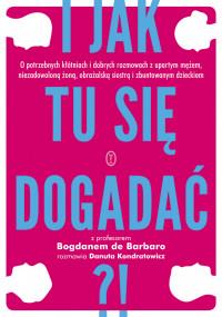 I JAK TU SIĘ DOGADAĆ