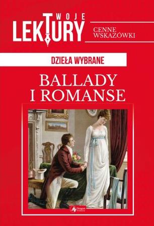 BALLADY I ROMANSE. DZIEŁA WYBRANE