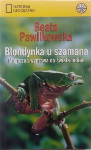 BLONDYNKA U SZAMANA. MAGICZNA WYPRAWA DO ŚWIATA IN