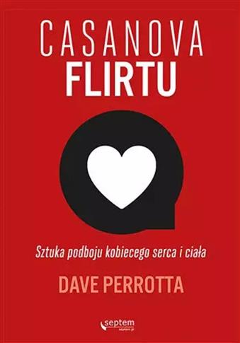 Casanova flirtu. Sztuka podboju kobiecego serca