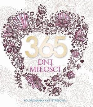 365 DNI MIŁOŚCI. KOLOROWANKA ANTYSTRESOWA