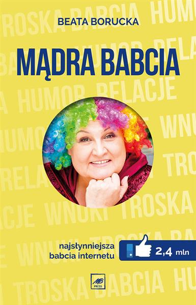MĄDRA BABCIA. NAJSŁYNNIEJSZA BABCIA INTERNETU