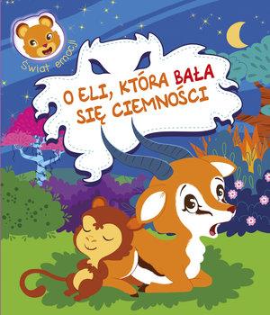 ŚWIAT EMOCJI. O ELI, KTÓRA BAŁA SIĘ CIEMNOŚCI