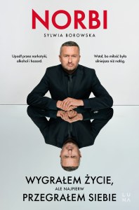 Wygrałem życie, ale najpierw przegrałem siebie