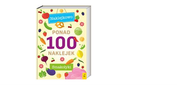 PONAD 100 NAKLEJEK. SMAKOŁYKI NAKLEJKOWO  - OPRACO