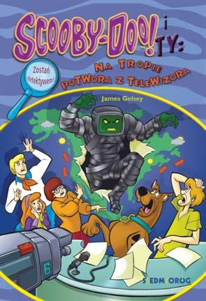 SCOOBY-DOO! I TY. NA TROPIE POTWORA Z TELEWIZORA
