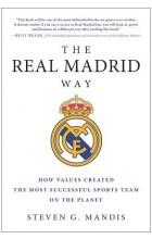 THE REAL MADRID WAY: HOW VALUES CREATED THE ?