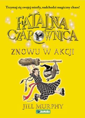 FATALNA CZAROWNICA. TOM 2. ZNOWU W AKCJI
