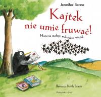 KAJTEK NIE UMIE FRUWAĆ HISTORIA MAŁEGO...