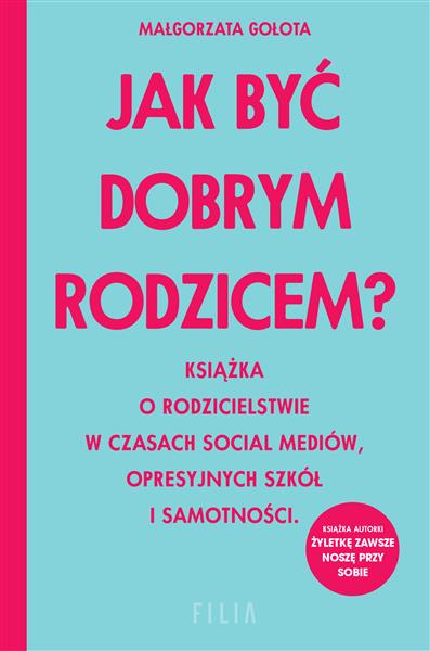 JAK BYĆ DOBRYM RODZICEM?