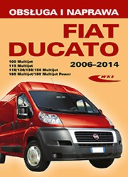 Fiat Ducato III typ 250 modele 2006–2014 Obsługa i naprawa