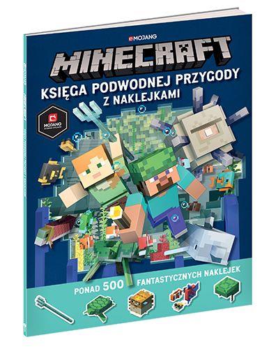 MINECRAFT. KSIĘGA PODWODNEJ PRZYGODY Z NAKLEJKAMI
