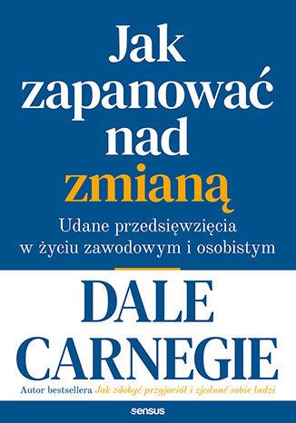 JAK ZAPANOWAĆ NAD ZMIANĄ. UDANE PRZEDSIĘWZIĘCIA