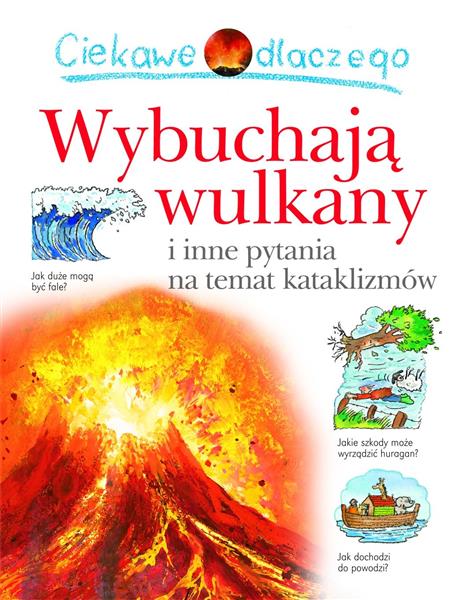 CIEKAWE DLACZEGO - WULKANY WYBUCHAJĄ