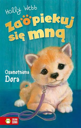 Zaopiekuj się mną. Osamotniona Dora (