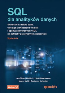 SQL dla analityków danych. Skutecznie analizuj dane, wyciągaj wartościowe wnioski i opanuj zaawansowany SQL na potrzeby praktycznych zastosowań wyd. 4