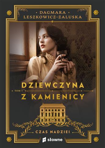 Dziewczyna z kamienicy. Tom 1. Czas nadziei