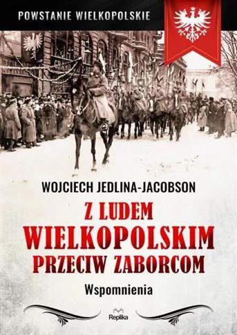 Z ludem wielkopolskim przeciw zaborcom.