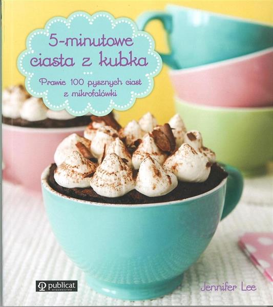 5-MINUTOWE CIASTA Z KUBKA