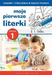 MOJE PIERWSZE LITERKI ZESZYT 1