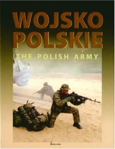 WOJSKO POLSKIE. THE POLISH ARMY WERSJA DWUJĘZYCZNA