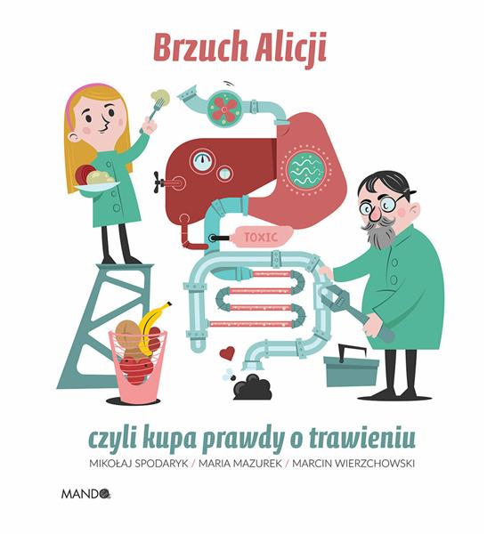 BRZUCH ALICJI, CZYLI KUPA PRAWDY O TRAWIENIU
