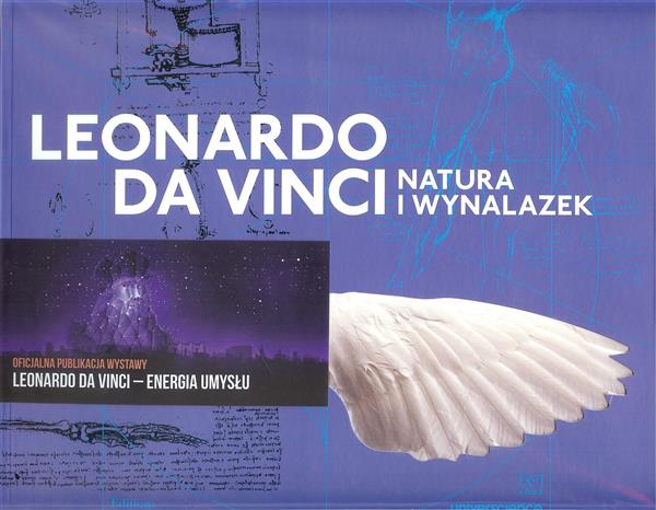 LEONARDO DA VINCI. NATURA I WYNALAZEK