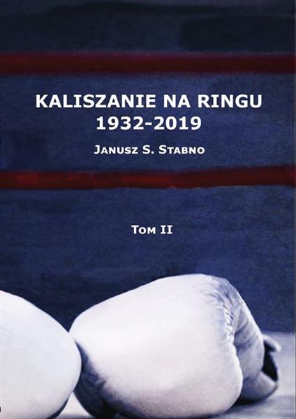KALISZANIE NA RINGU 1932-2019 TOM 2