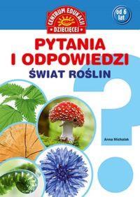 PYTANIA I ODPOWIEDZI. ŚWIAT ROŚLIN