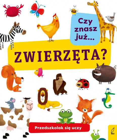 CZY ZNASZ JUŻ...ZWIERZĘTA
