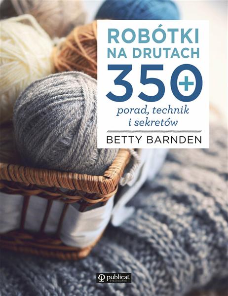 ROBÓTKI NA DRUTACH. 350 PORAD, TECHNIK I SEKRETÓW