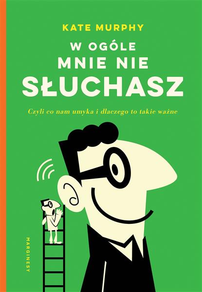 W OGÓLE MNIE NIE SŁUCHASZ! CZYLI CO NAM UMYKA I DL