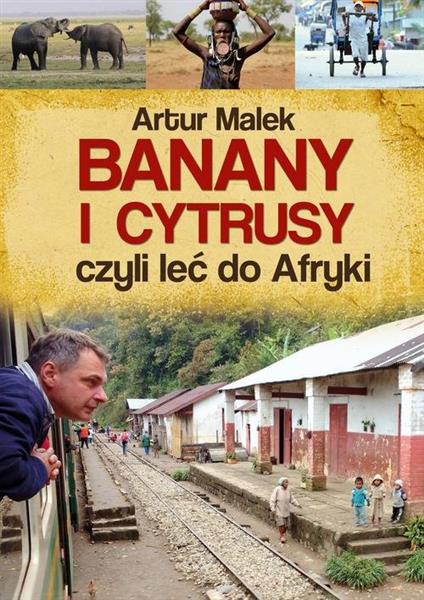 BANANY I CYTRUSY, CZYLI LEĆ DO AFRYKI
