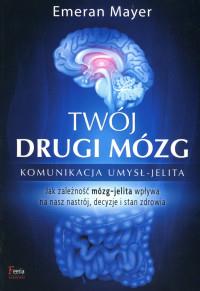 TWÓJ DRUGI MÓZG. KOMUNIKACJA UMYSŁ - JELITA