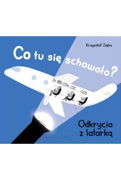 CO TU SIĘ SCHOWAŁO? ODKRYCIA Z LATARKĄ