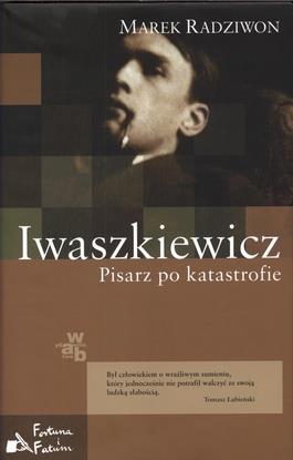 IWASZKIEWICZ. PISARZ PO KATASTROFIE