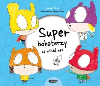 SUPER BOHATERZY SĄ WSRÓD NAS