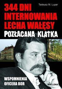 344 DNI INTERNOWANIA LECHA WAŁĘSY POZŁACANA KLATKA
