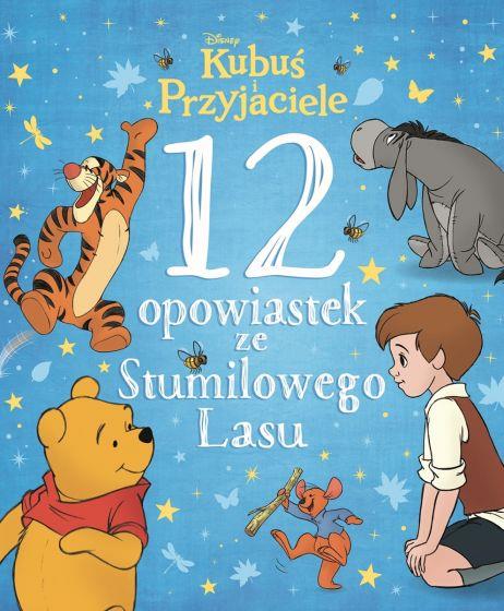 KUBUŚ I PRZYJACIELE. 12 OPOWIASTEK ZE STUMILOWEGO