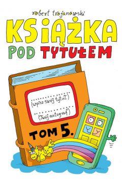 KSIĄŻKA POD TYTUŁEM TOM 5