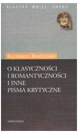 O KLASYCZNOŚCI I ROMANTYCZNOŚCI I INNE PISMA
