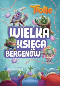 TROLLE. WIELKA KSIĘGA BERGENÓW
