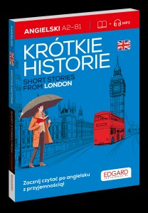Angielski. Krótkie historie. Short stories from London. Poziom A2-B1