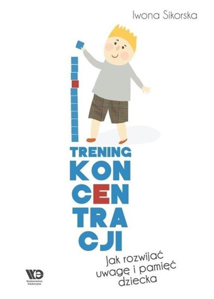 TRENING KONCENTRACJI. JAK ROZWIJAĆ UWAGĘ...
