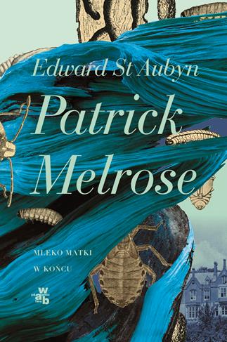 PATRICK MELROSE. TOM 2. MLEKO MATKI. W KOŃCU