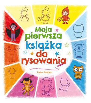 MOJA PIERWSZA KSIĄŻKA DO RYSOWANIA