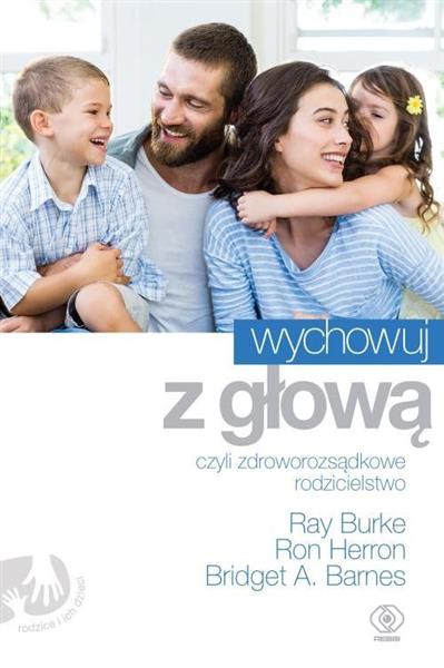 WYCHOWUJ Z GŁOWĄ, CZYLI ZDROWOROZSĄDKOWE